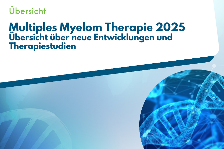 Beitragsbild zur Multiples Myelom Therapie 2025 - Übersicht über neue Entwicklungen und Therapiestudien